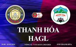 Thanh Hóa vs HAGL link xem trực tiếp V-League hôm nay 2/3/2024