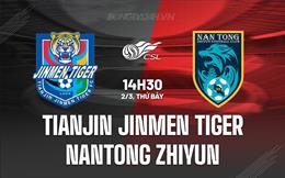 Nhận định Tianjin Jinmen Tiger vs Nantong Zhiyun 14h30 ngày 2/3 (VĐQG Trung Quốc 2024)