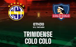 Nhận định Trinidense vs Colo Colo 7h30 ngày 7/3 (Copa Libertadores 2024)