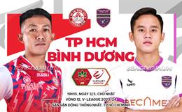 Nhận định CLB TP.HCM vs Bình Dương (19h15 ngày 3/3): Khó lường derby Đông Nam Bộ