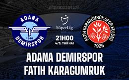 Nhận định Adana Demirspor vs Fatih Karagumruk 21h00 ngày 4/3 (VĐQG Thổ Nhĩ Kỳ 2023/24)