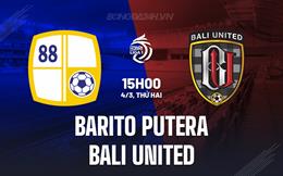 Nhận định Barito Putera vs Bali United 15h00 ngày 4/3 (VĐQG Indonesia 2023/24)