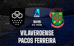 Nhận định Vilaverdense vs Pacos Ferreira 3h15 ngày 5/3 (Hạng 2 BĐN 2023/24)