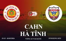 CAHN vs Hà Tĩnh link xem trực tiếp V-League hôm nay 3/3/2024