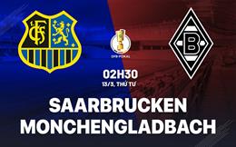 Nhận định Saarbrucken vs Monchengladbach 2h30 ngày 13/3 (Cúp QG Đức 2023/24)