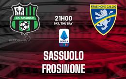 Nhận định bóng đá Sassuolo vs Frosinone 21h00 ngày 9/3 (Serie A 2023/24)