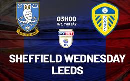 Nhận định Sheffield Wednesday vs Leeds 3h00 ngày 9/3 (Hạng nhất Anh 2023/24)