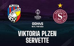 Nhận định Viktoria Plzen vs Servette 0h45 ngày 15/3 (Conference League 2023/24)