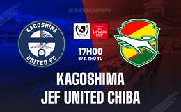 Nhận định Kagoshima vs JEF United Chiba 17h00 ngày 6/3 (Cúp Liên đoàn Nhật Bản 2024)