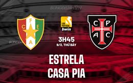 Nhận định Estrela vs Casa Pia 3h45 ngày 9/3 (VĐQG Bồ Đào Nha 2023/24)