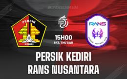 Nhận định Persik Kediri vs RANS Nusantara 15h00 ngày 8/3 (VĐQG Indonesia 2023/24)