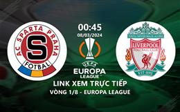Link xem trực tiếp Sparta Prague vs Liverpool 0h45 ngày 8/3/2024