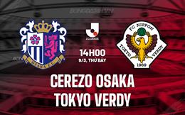 Nhận định Cerezo Osaka vs Tokyo Verdy 14h00 ngày 9/3 (VĐQG Nhật Bản 2023/24)