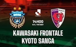 Nhận định Kawasaki Frontale vs Kyoto Sanga 14h00 ngày 9/3 (VĐQG Nhật Bản 2024)