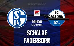 Nhận định Schalke vs Paderborn 19h00 ngày 9/3 (Hạng 2 Đức 2023/24)