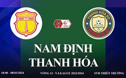 Nam Định vs Thanh Hóa link xem trực tiếp V-League hôm nay 8/3/2024