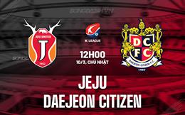 Nhận định Jeju vs Daejeon Citizen 12h00 ngày 10/3 (VĐQG Hàn Quốc 2024)