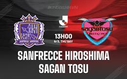 Nhận định Sanfrecce Hiroshima vs Sagan Tosu 13h00 ngày 9/3 (VĐQG Nhật Bản 2024)