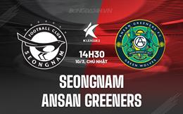 Nhận định Seongnam vs Ansan Greeners 14h30 ngày 10/3 (VĐQG Hàn Quốc 2024)