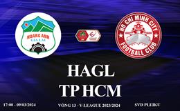 HAGL vs TP HCM link xem trực tiếp V-League hôm nay 9/3/2024