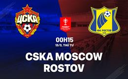 Nhận định bóng đá CSKA Moscow vs Rostov 0h15 ngày 13/3 (Cúp QG Nga 2023/24)