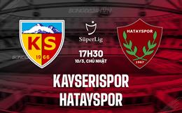 Nhận định Kayserispor vs Hatayspor 17h30 ngày 10/3 (VĐQG Thổ Nhĩ Kỳ 2023/24)