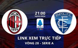 Link xem trực tiếp AC Milan vs Empoli 21h00 ngày 10/3/2024