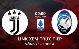 Link xem trực tiếp Juventus vs Atalanta 0h00 ngày 11/3/2024