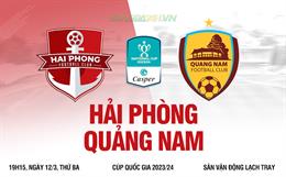 Nhận định Hải Phòng vs Quảng Nam (19h15 ngày 12/03): Cơ hội rửa hận