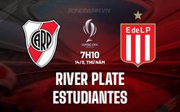Nhận định River Plate vs Estudiantes 7h10 ngày 14/3 (Siêu Cúp Argentina 2024)