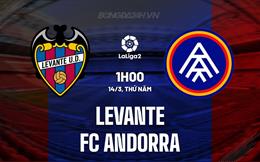 Nhận định Levante vs Andorra 1h00 ngày 14/3 (Hạng 2 TBN 2023/24)