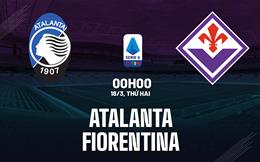 Nhận định bóng đá Atalanta vs Fiorentina 0h00 ngày 18/3 (Serie A 2023/24)