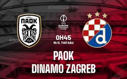 Nhận định PAOK vs Dinamo Zagreb 0h45 ngày 15/3 (Conference League 2023/24)