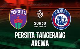 Nhận định Persita Tangerang vs Arema 20h30 ngày 13/3 (VĐQG Indonesia 2023/24)
