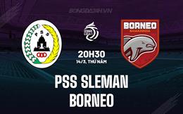 Nhận định PSS Sleman vs Borneo 20h30 ngày 14/3 (VĐQG Indonesia 2023/24)