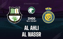 Nhận định Al Ahli vs Al Nassr 2h00 ngày 16/3 (VĐQG Saudi Arabia 2023/24)