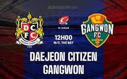 Nhận định Daejeon Citizen vs Gangwon 12h00 ngày 16/3 (VĐQG Hàn Quốc 2024)