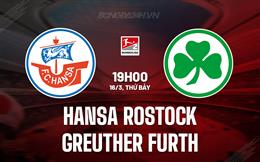 Nhận định Hansa Rostock vs Greuther Furth 19h00 ngày 16/3 (Hạng 2 Đức 2023/24)