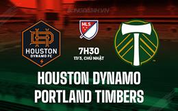 Nhận định Houston Dynamo vs Portland Timbers 7h30 ngày 17/3 (Nhà nghề Mỹ 2024)