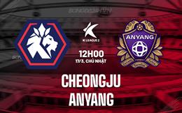 Nhận định Cheongju vs Anyang 12h00 ngày 17/3 (Hạng 2 Hàn Quốc 2024)