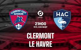 Nhận định Clermont vs Le Havre 21h00 ngày 17/3 (VĐQG Pháp 2023/24)