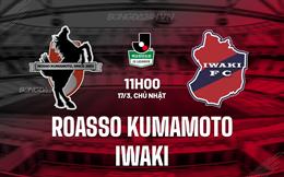 Nhận định Roasso Kumamoto vs Iwaki 11h00 ngày 17/3 (Hạng 2 Nhật Bản 2024)