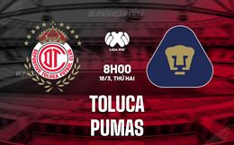 Nhận định Toluca vs Pumas 8h00 ngày 18/3 (VĐQG Mexico 2023/24)
