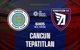 Nhận định Cancun vs Tepatitlan 6h05 ngày 20/3 (Hạng 2 Mexico 2023/24)