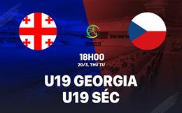 Nhận định bóng đá U19 Georgia vs U19 Séc 18h00 ngày 20/3 (Vòng loại U19 châu Âu 2024)