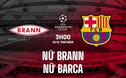 Nhận định Nữ Brann vs Nữ Barca 3h00 ngày 21/3 (Champions League 2023/24)