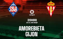 Nhận định bóng đá Amorebieta vs Gijon 20h00 ngày 24/3 (Hạng 2 TBN 2023/24)