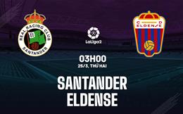 Nhận định bóng đá Santander vs Eldense 3h00 ngày 25/3 (Hạng 2 TBN 2023/24)