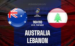 Nhận định Australia vs Lebanon 16h10 ngày 21/3 (Vòng loại World Cup 2026)