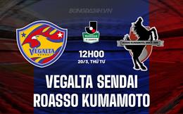 Nhận định Vegalta Sendai vs Roasso Kumamoto 12h00 ngày 20/3 (Hạng 2 Nhật Bản 2024)
